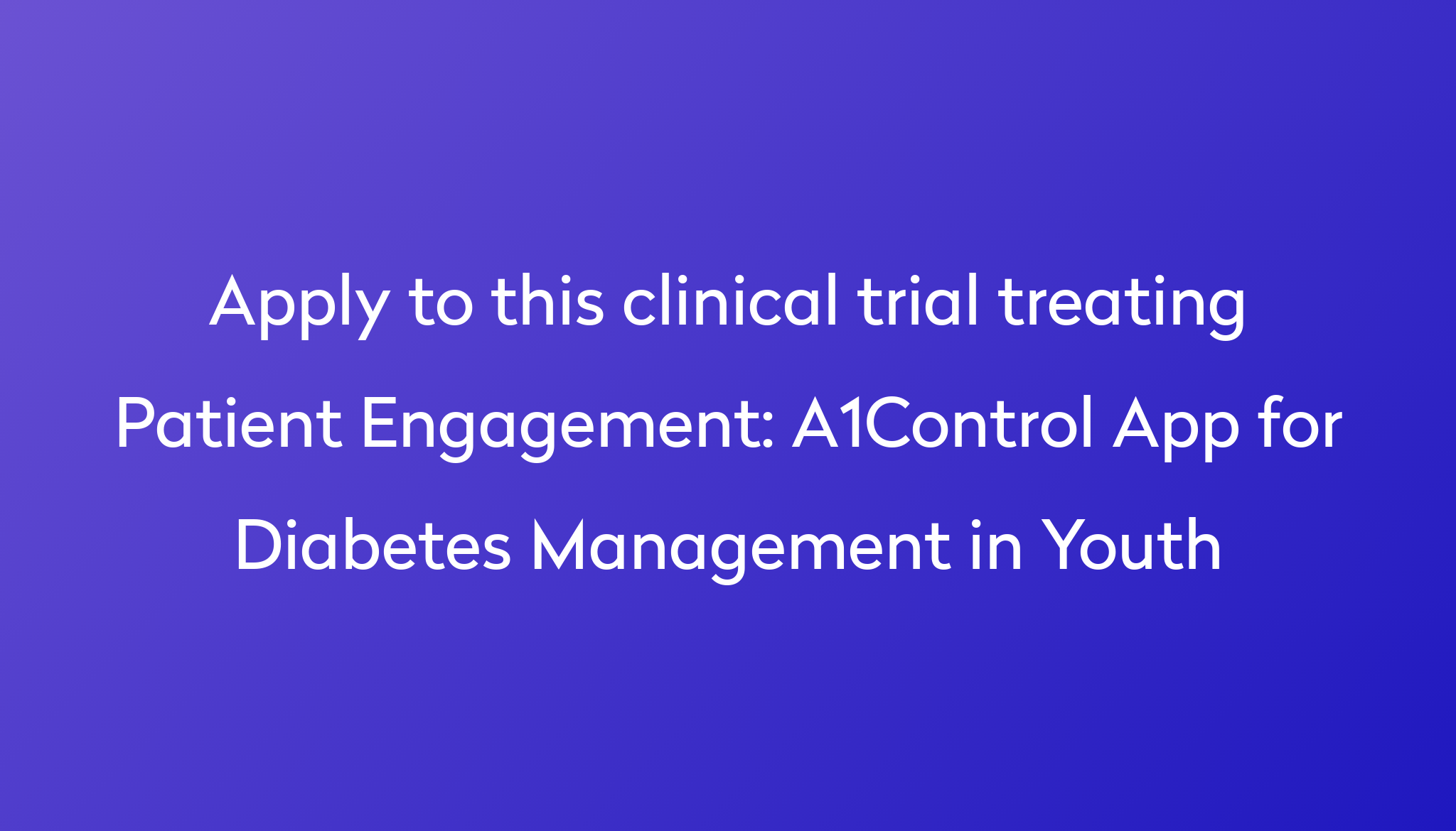 a1control-app-for-diabetes-management-in-youth-clinical-trial-2024-power